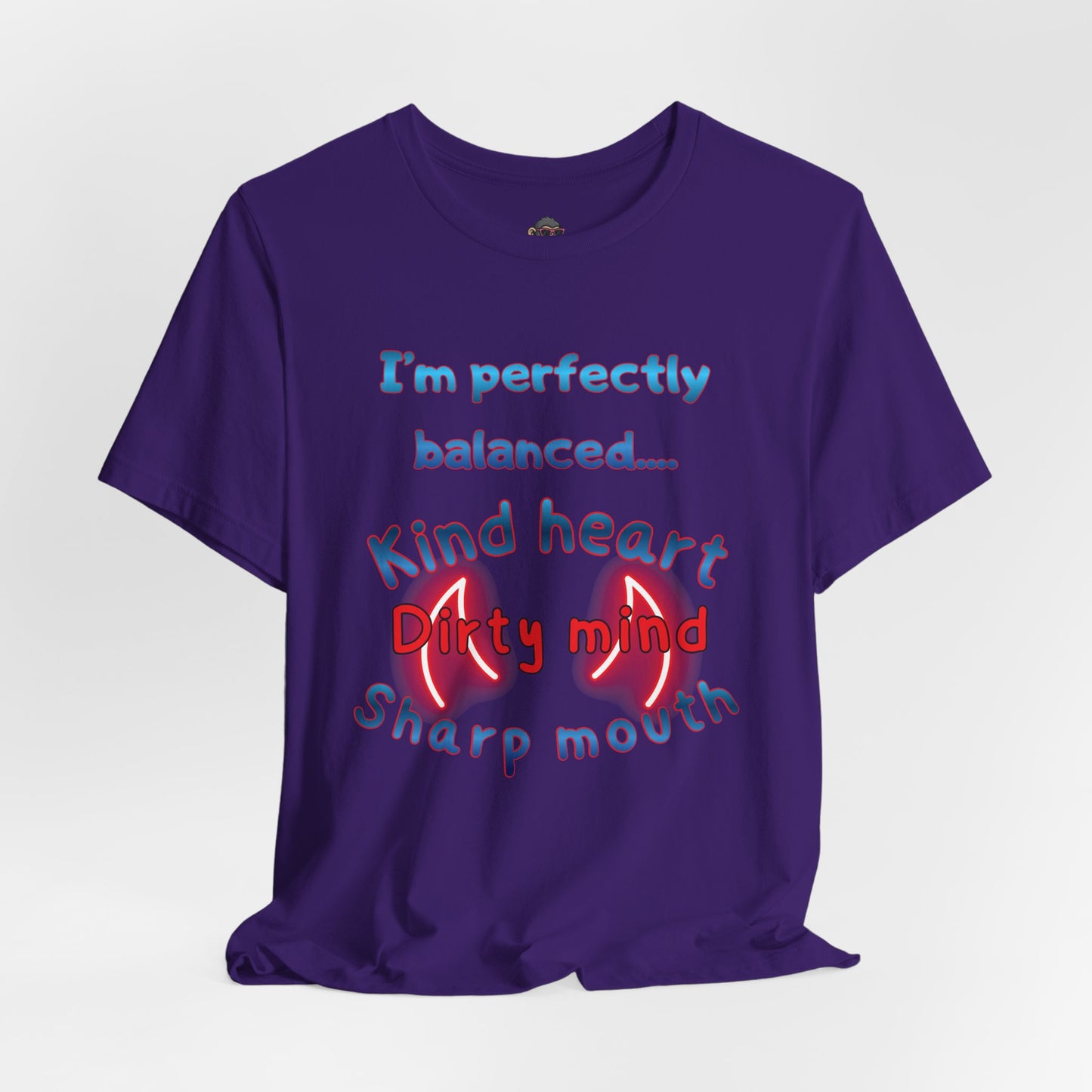 I'm Perfectly Balanced T‑Shirt — "Kind Heart, Dirty Mind, Sharp Mouth" Graphic Tee