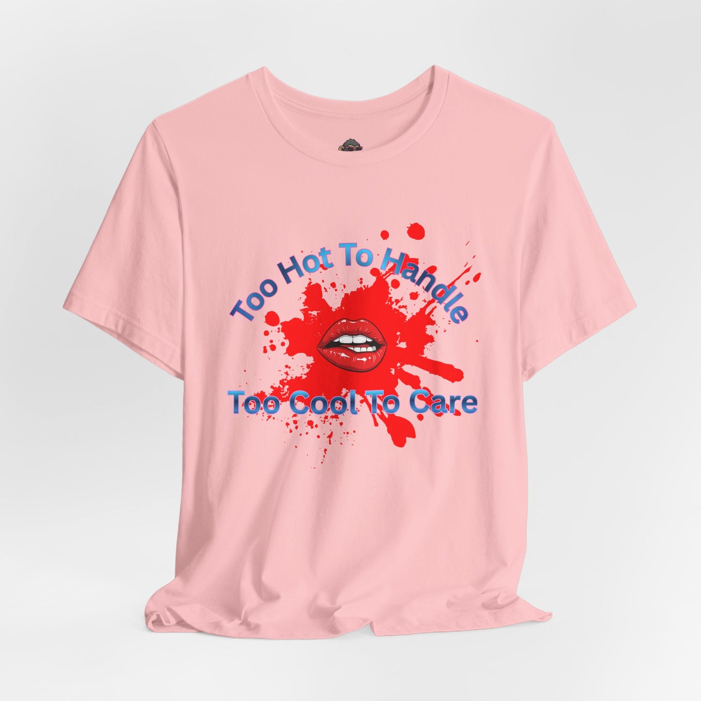Graphic Tee — "Too Hot To Handle, Too Cool To Care" Red Lips Splash Design