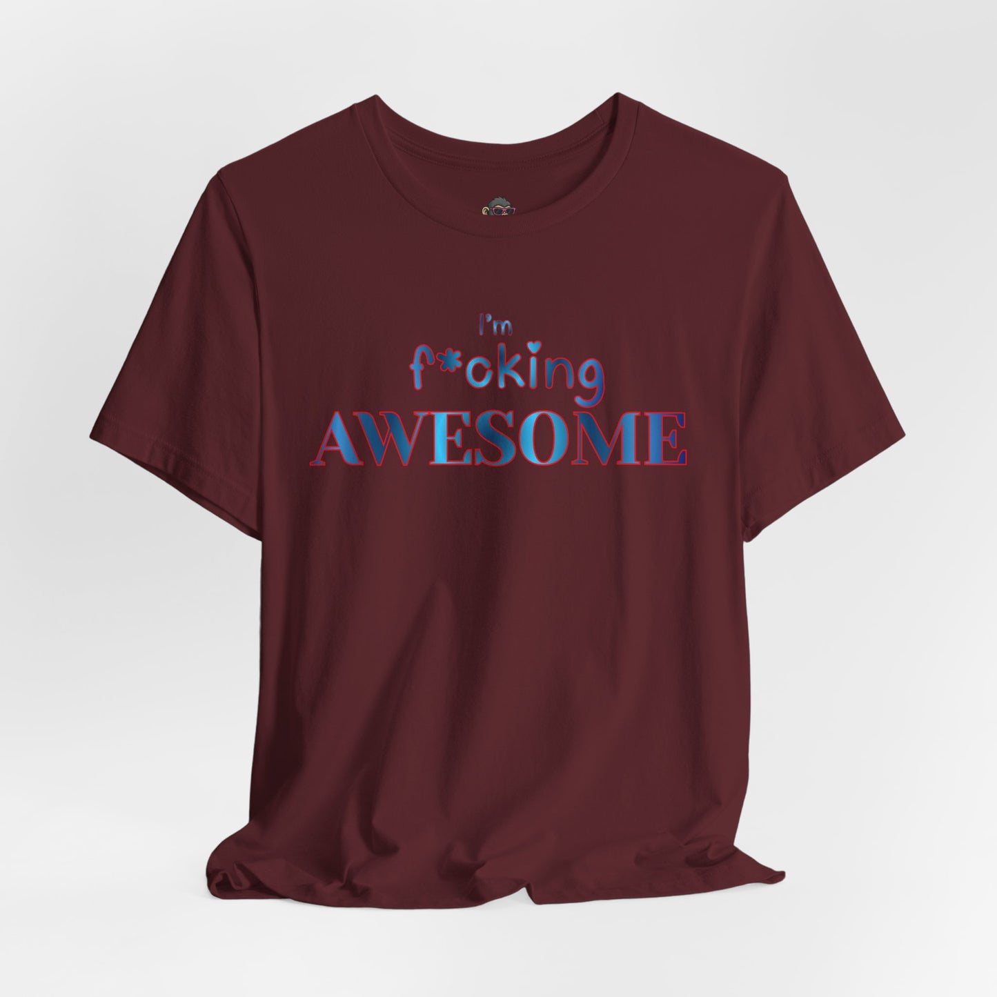 I'm F*cking AWESOME Tee — Bold Confidence Graphic T-Shirt