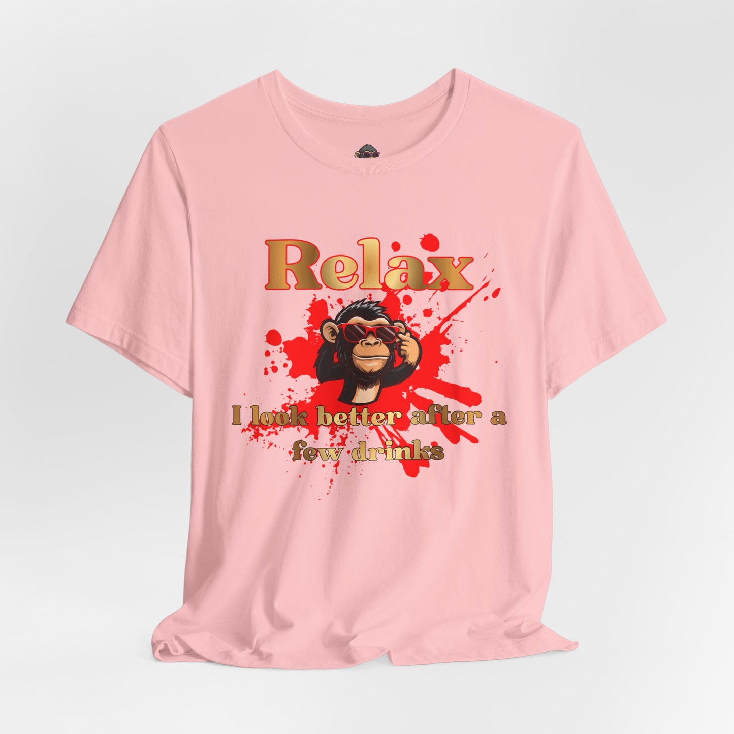 Relax Monkey Tee — "Relax I Look Better After a Few Drinks" Funny Graphic T-Shirt