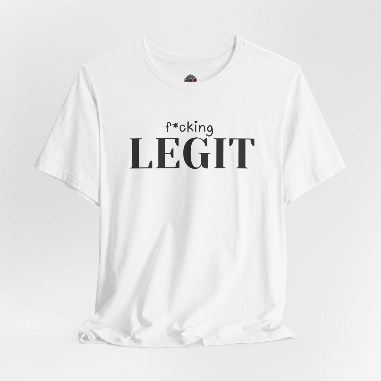 f*cking LEGIT Tee