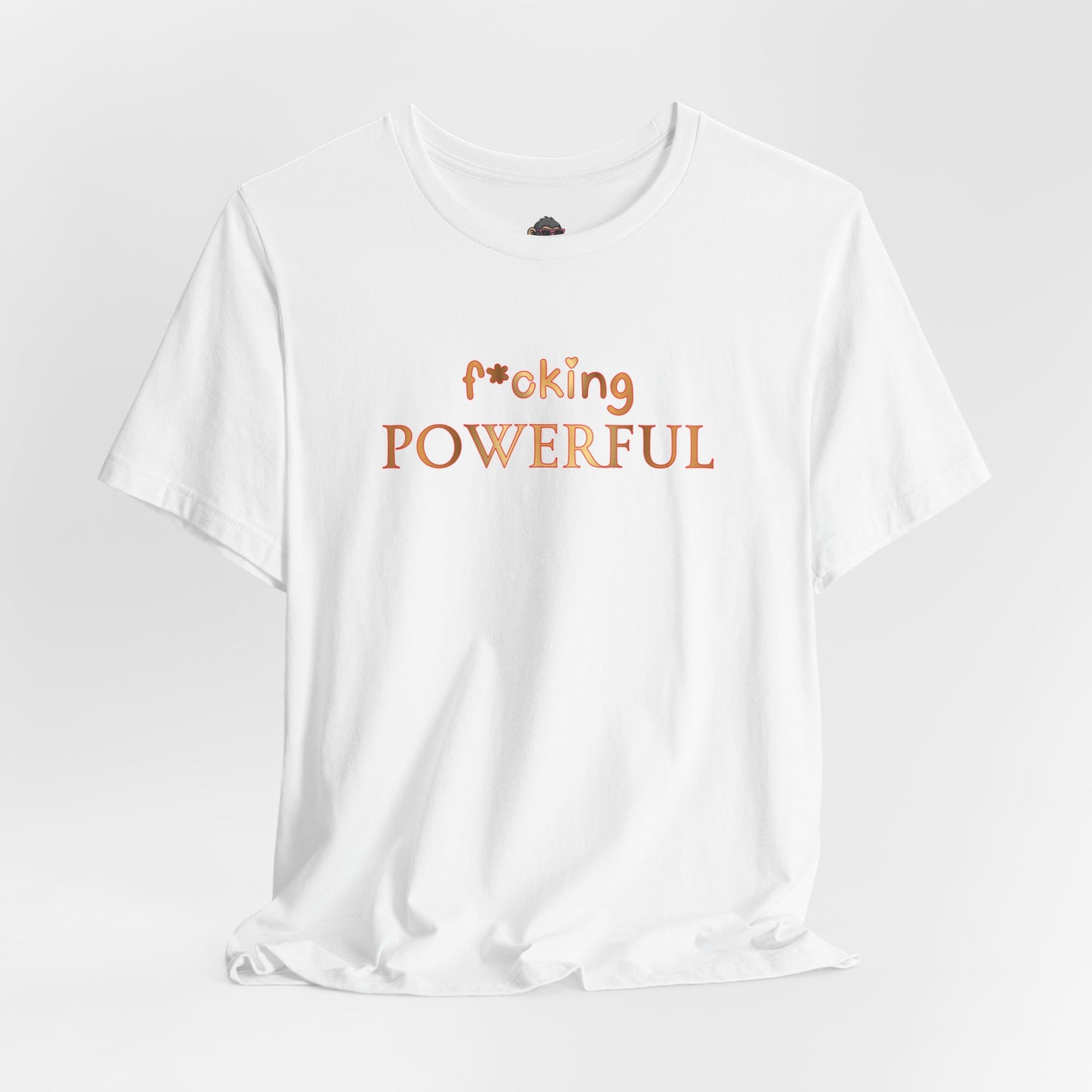 F*oking Powerful Tee