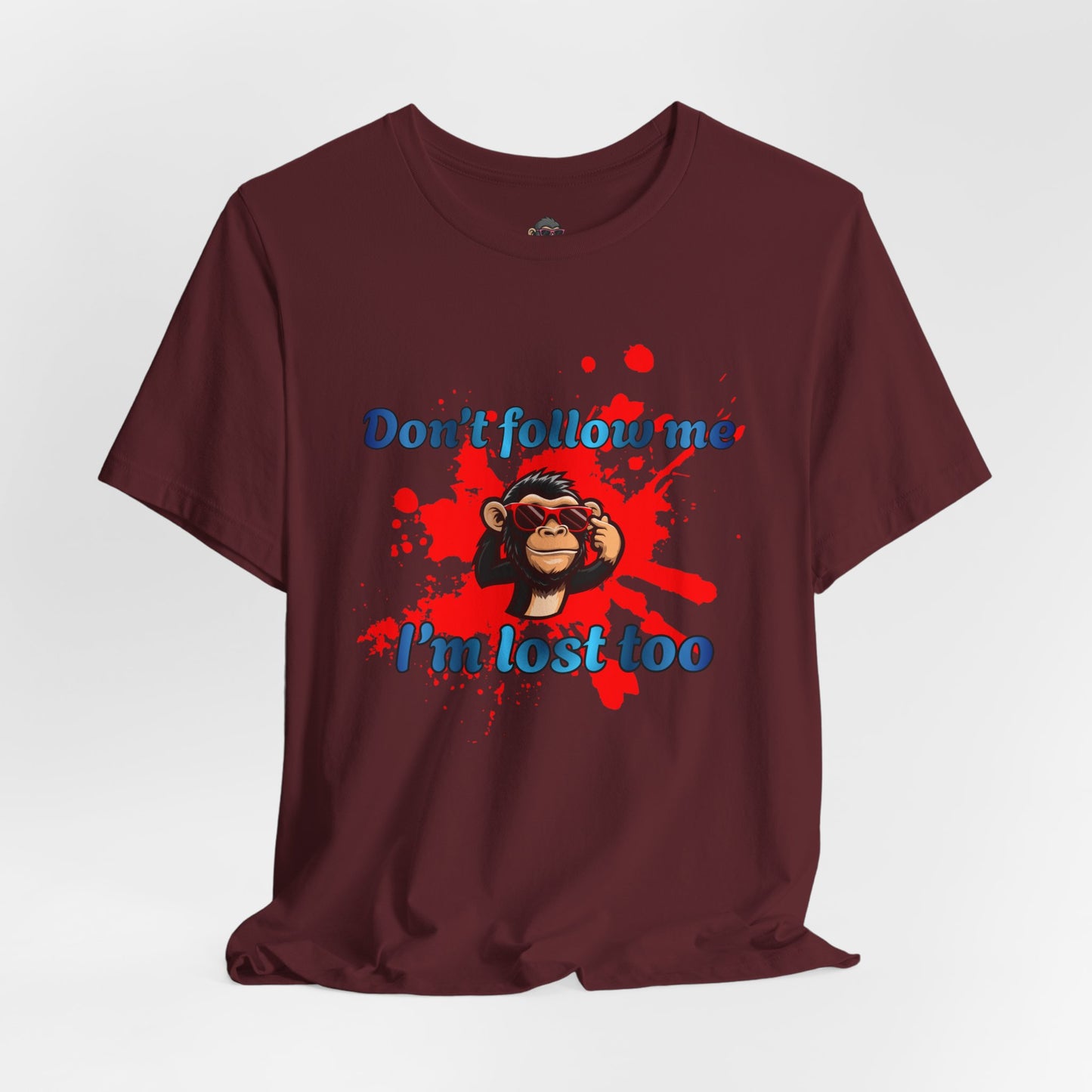 Don’t Follow Me I’m Lost Too Tee — Funny Monkey Graphic T-Shirt
