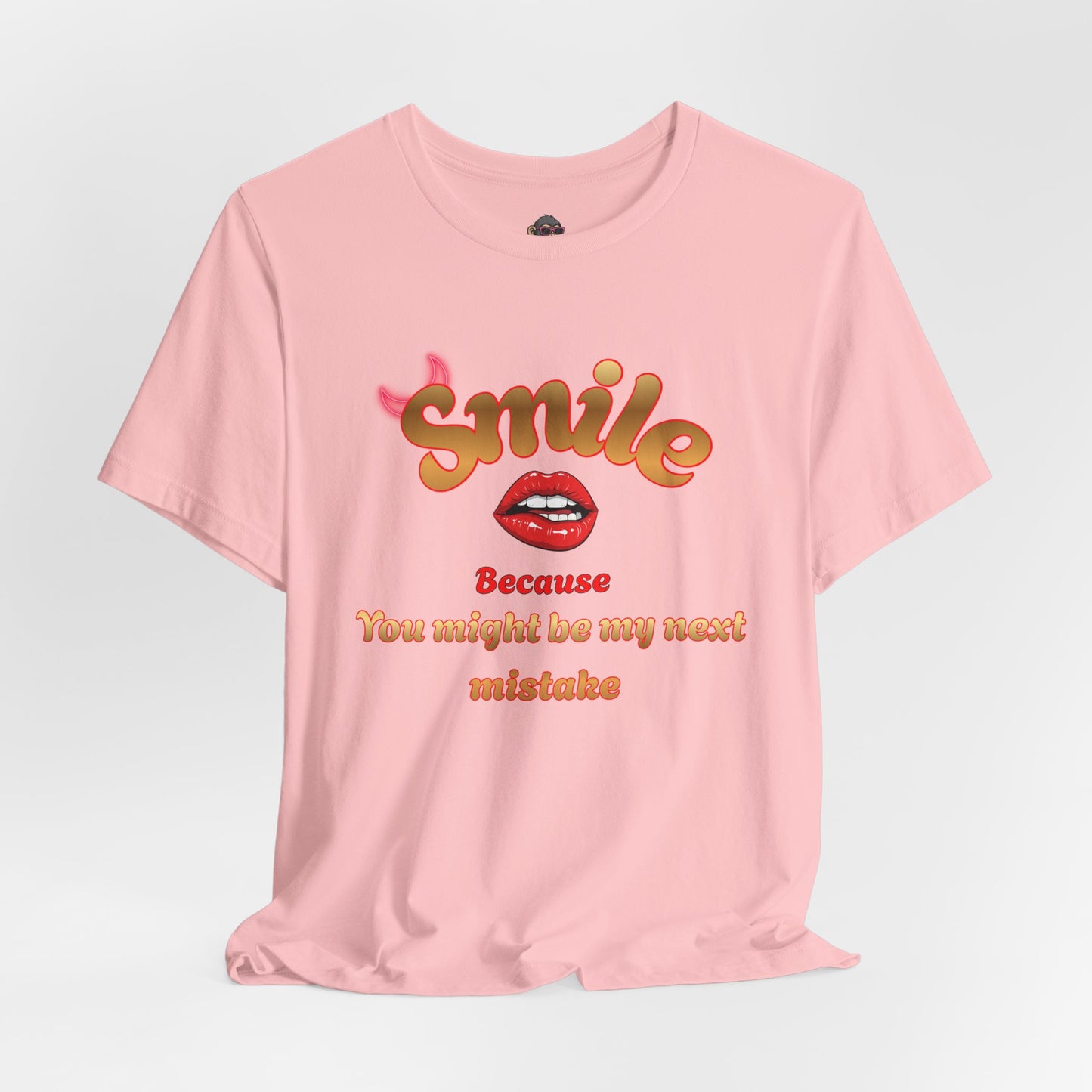 T-Shirt — "Smile Because You Might Be My Next Mistake" Retro Lip Graphic