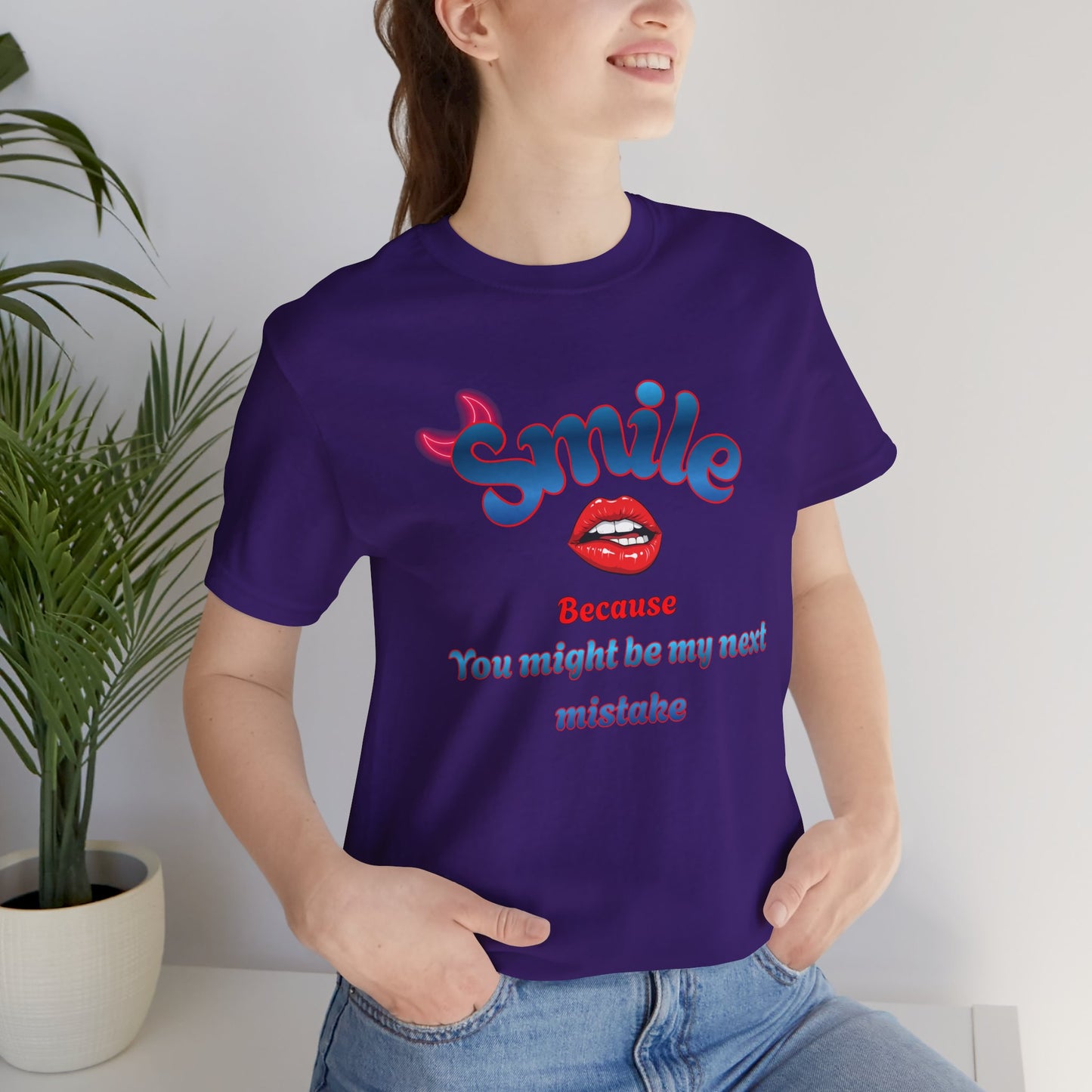 Smile Tee — "Smile Because You Might Be My Next Mistake" Graphic T-Shirt