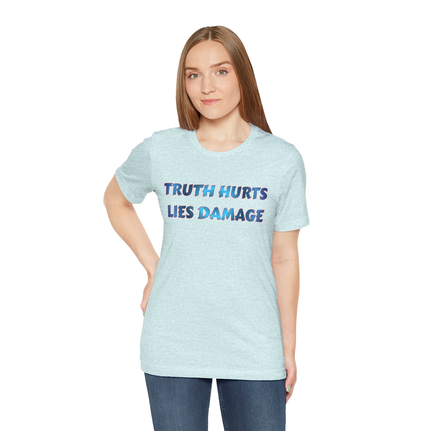 Truth Hurts Lies Damage T‑Shirt — Bold Statement Graphic Tee