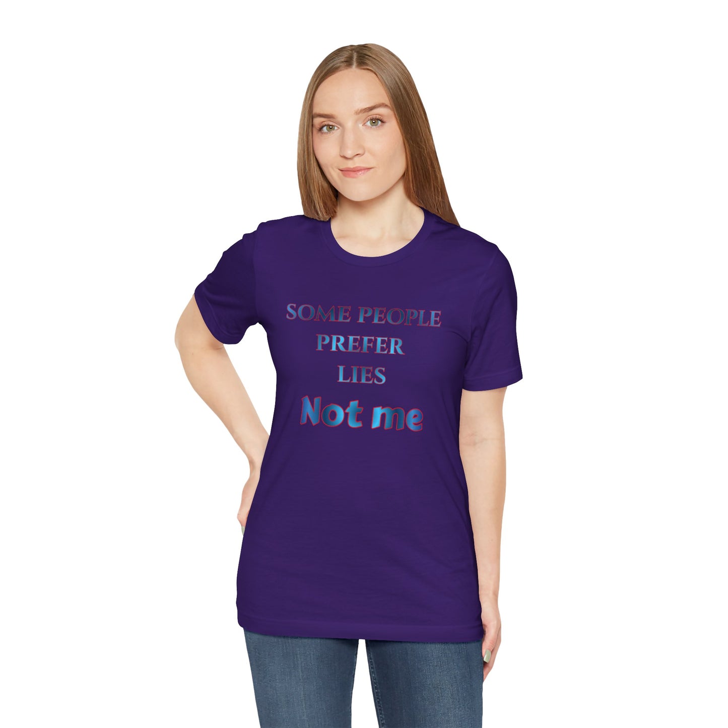 T-Shirt — "Some People Prefer Lies, Not Me" Retro Text Tee