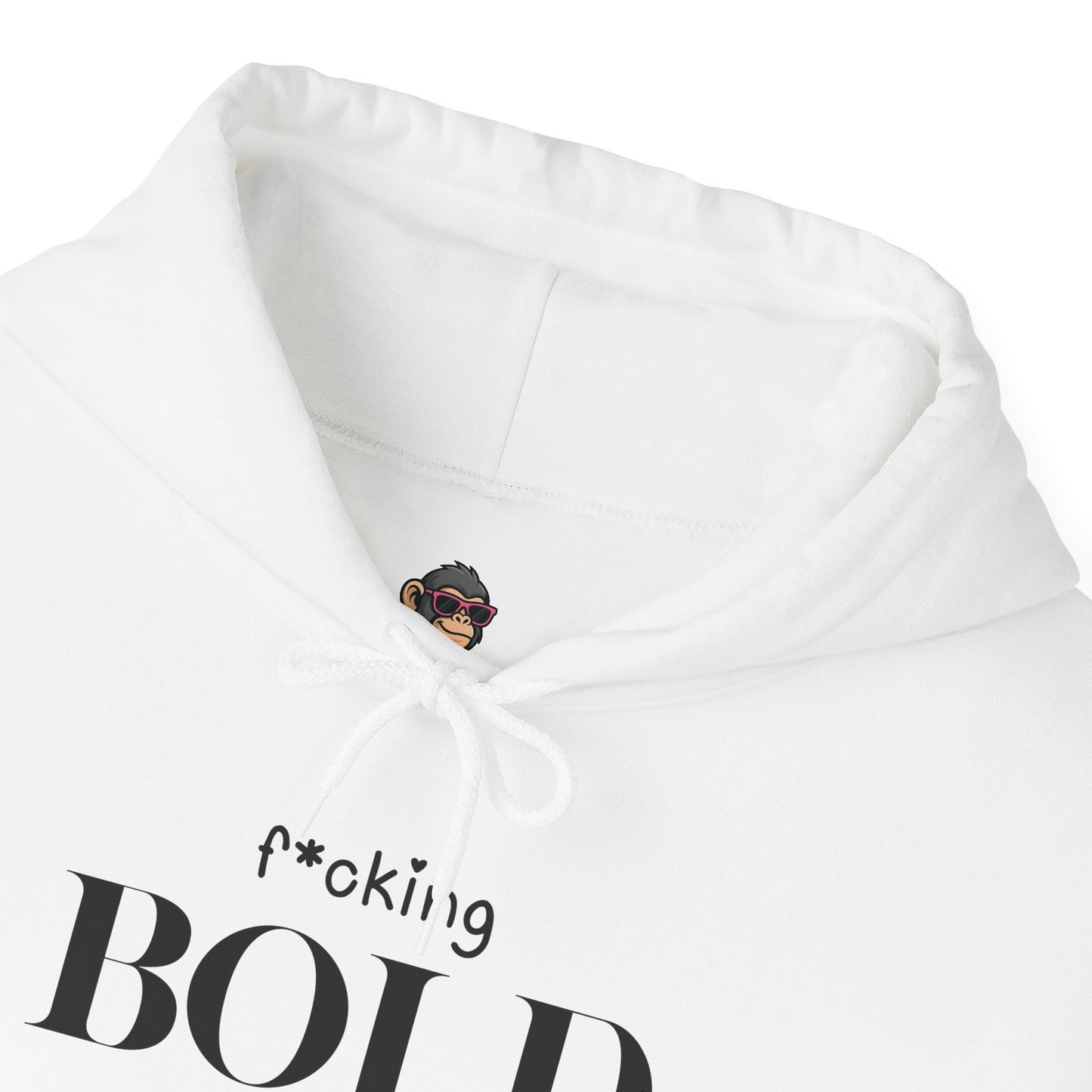 F*cking BOLD Hoodie