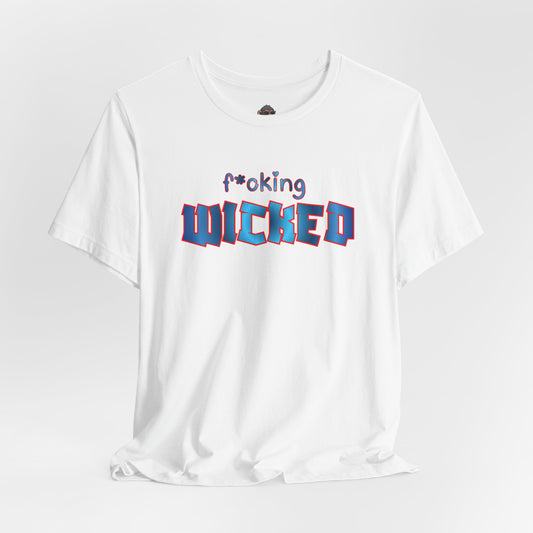 f*oking WICKED Tee