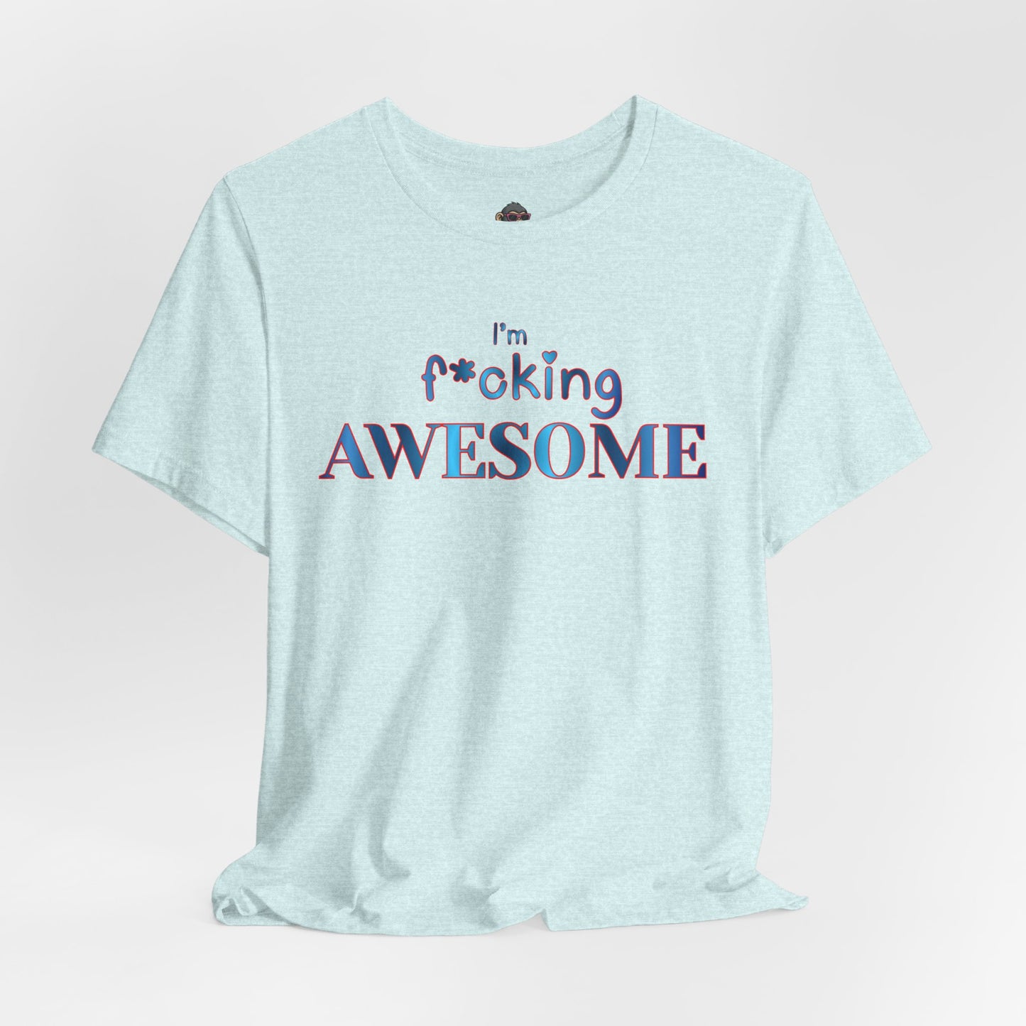 I'm F*cking AWESOME Tee — Bold Confidence Graphic T-Shirt
