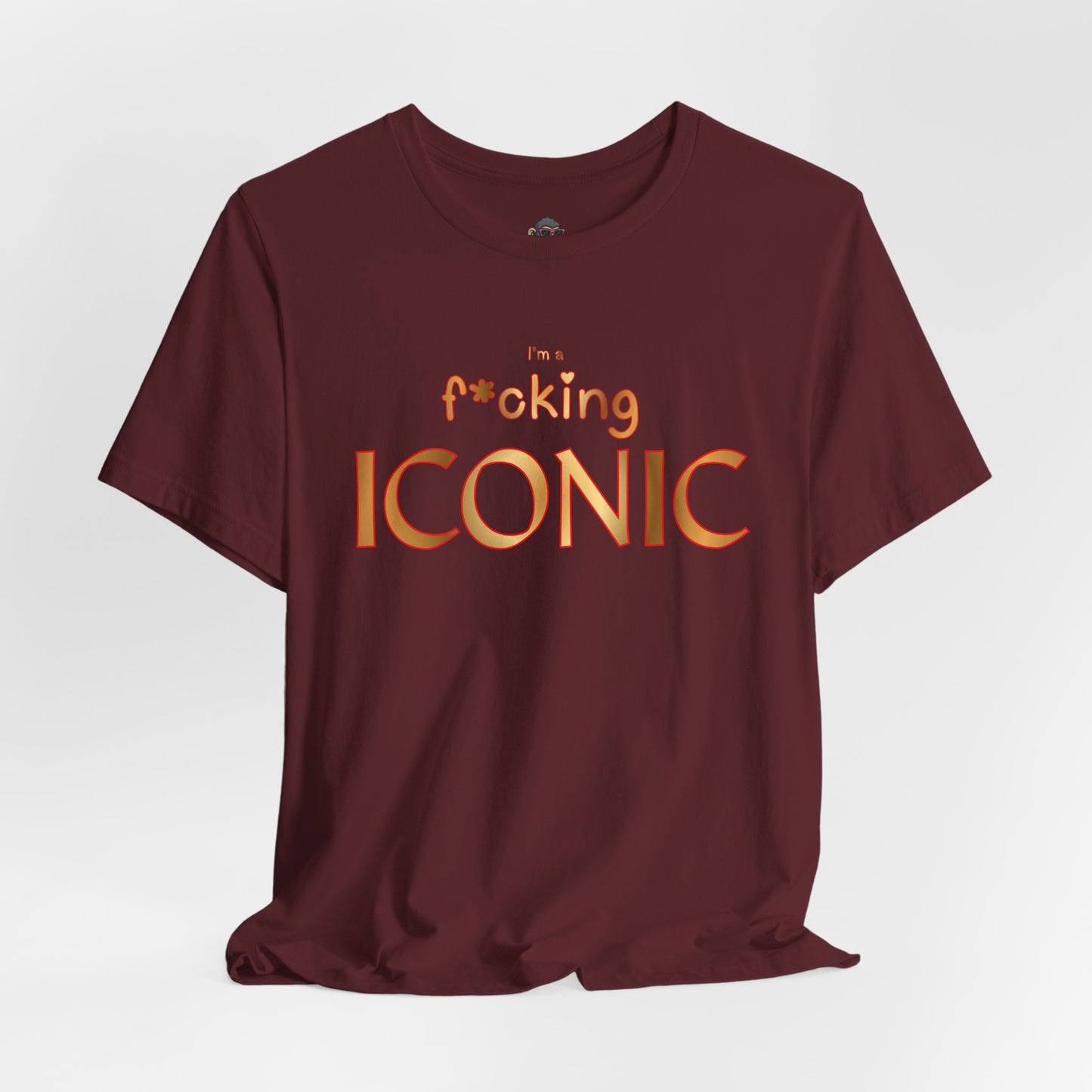 I'm F*cking Iconic T-Shirt — Bold Statement Graphic Tee