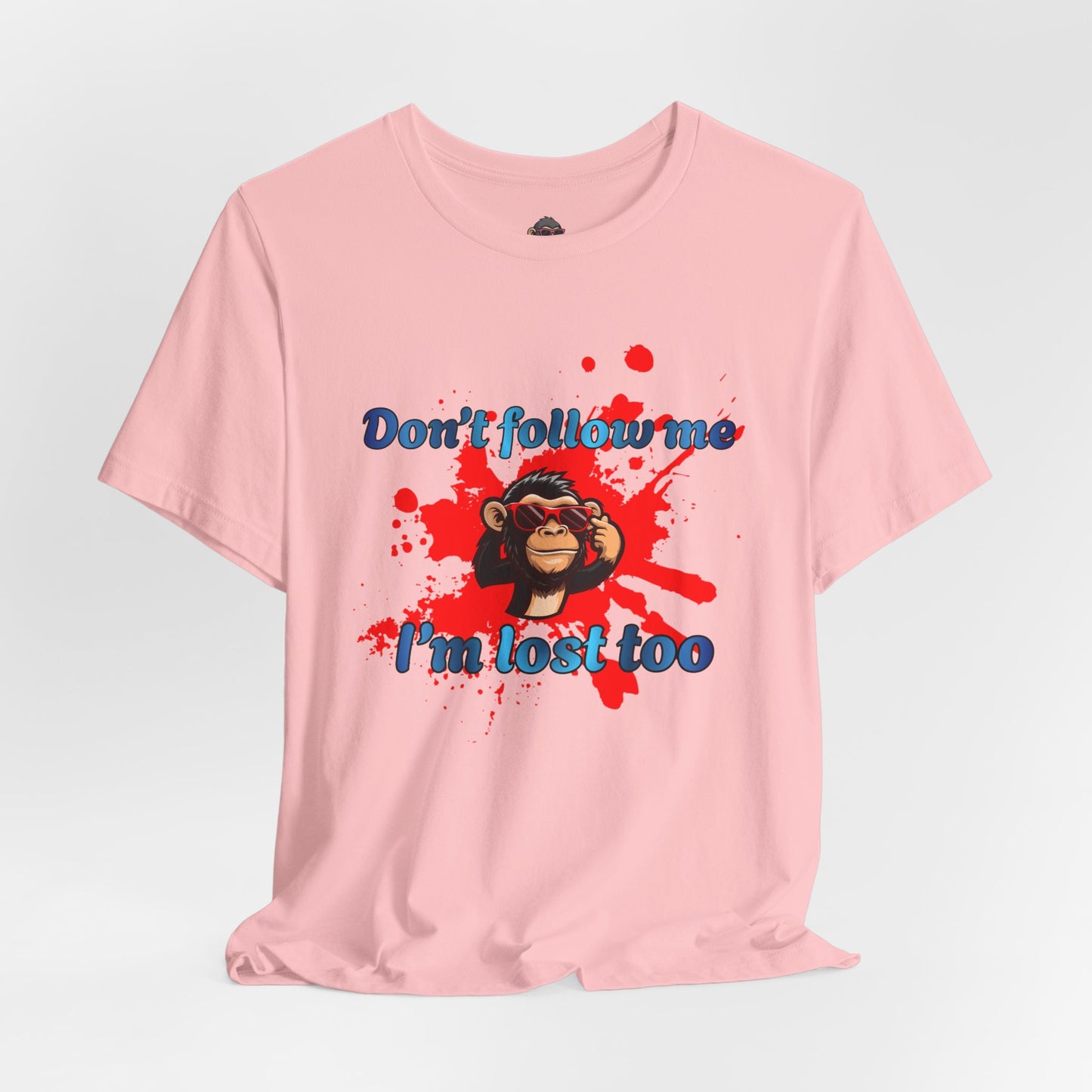 Don’t Follow Me I’m Lost Too Tee — Funny Monkey Graphic T-Shirt