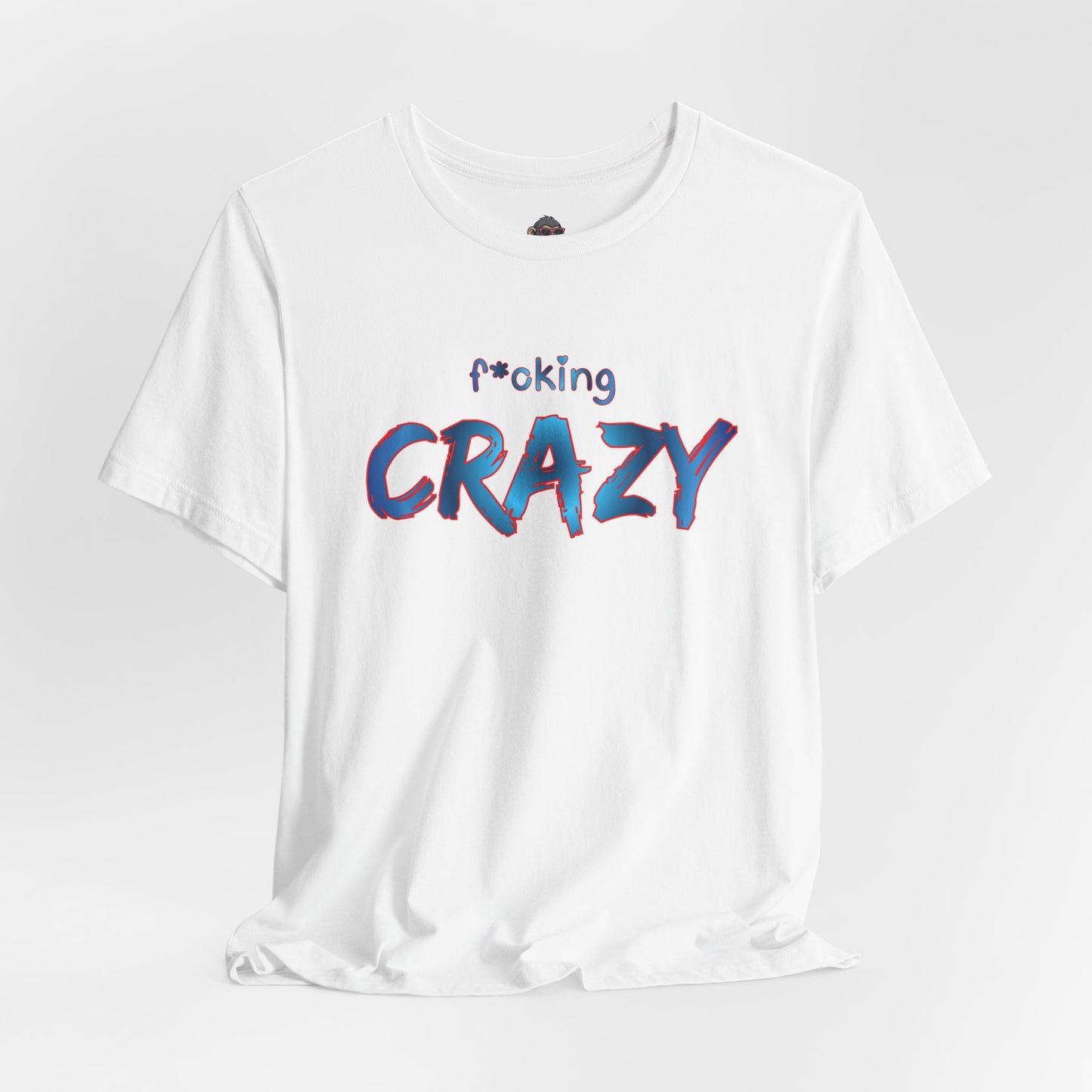 F*cking Crazy Tee