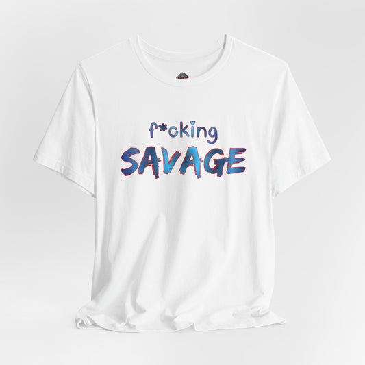 F*cking Savage Tee