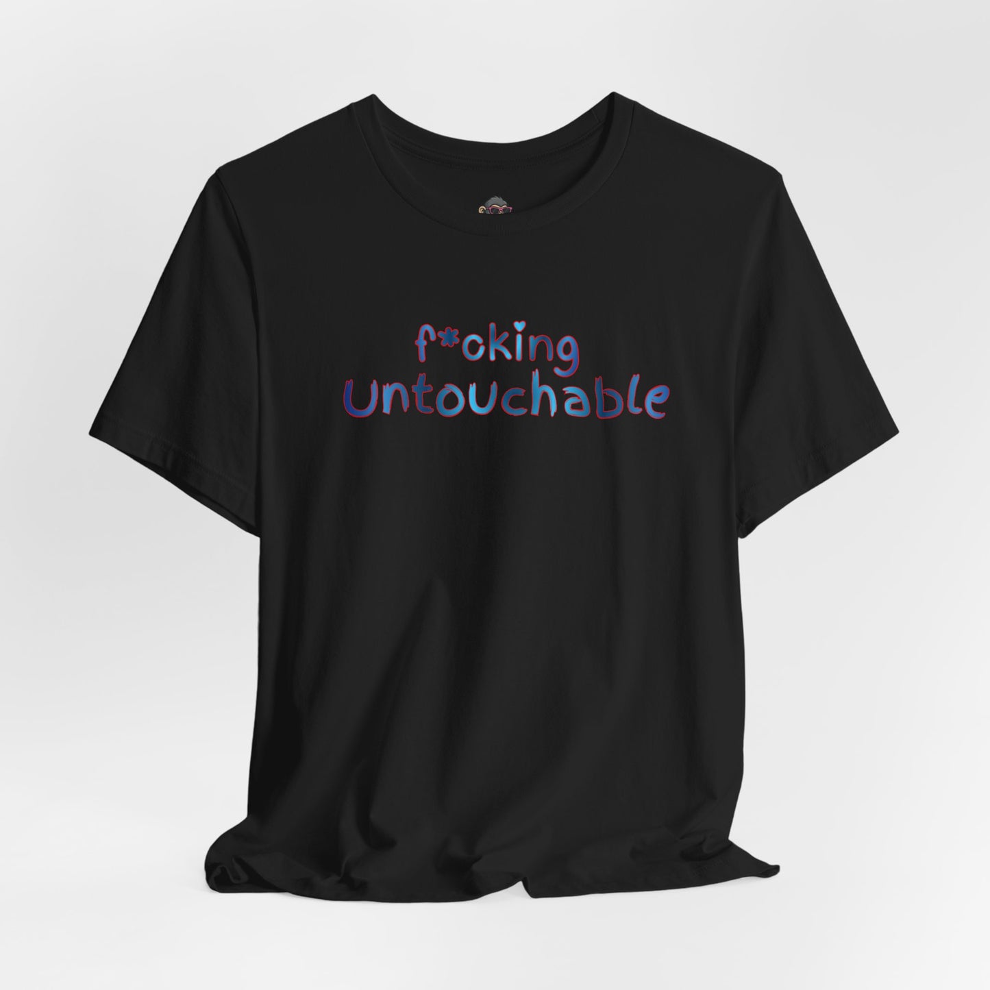 f*oking untouchable Tee