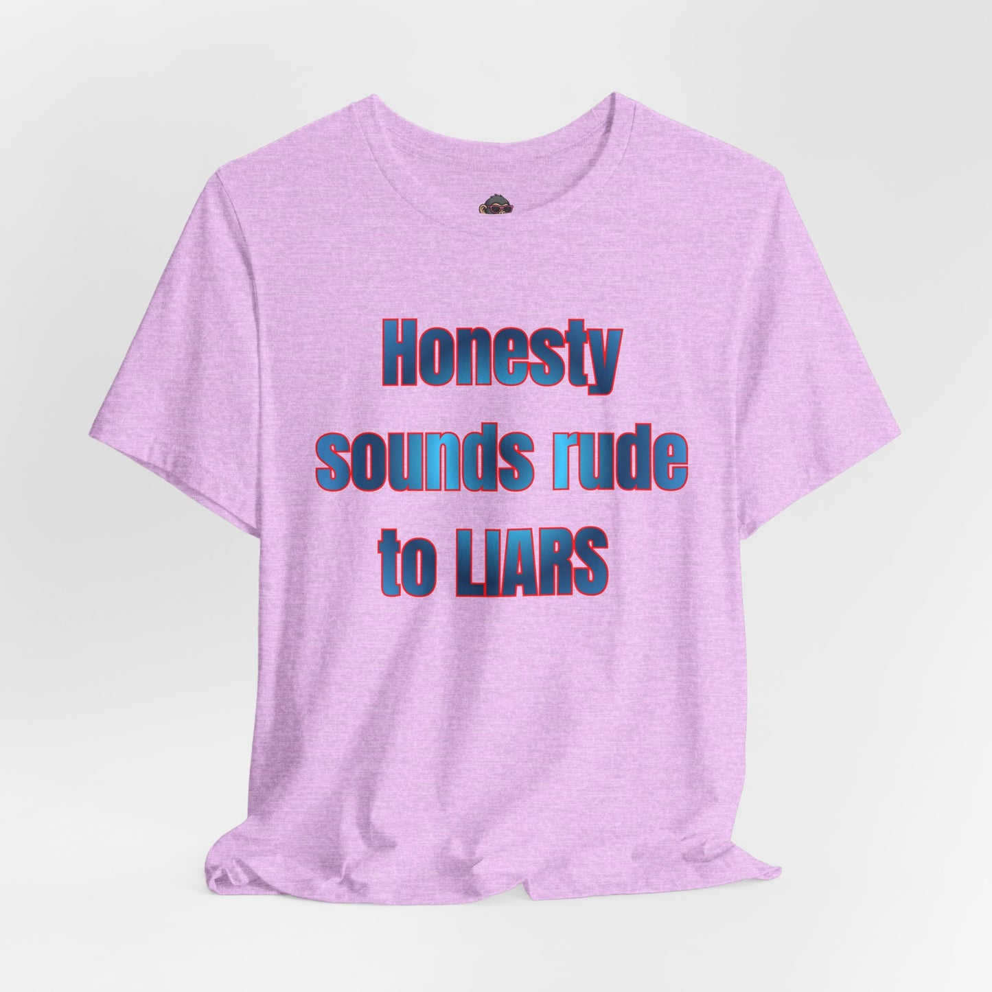 Honesty Sounds Rude to Liars Tee