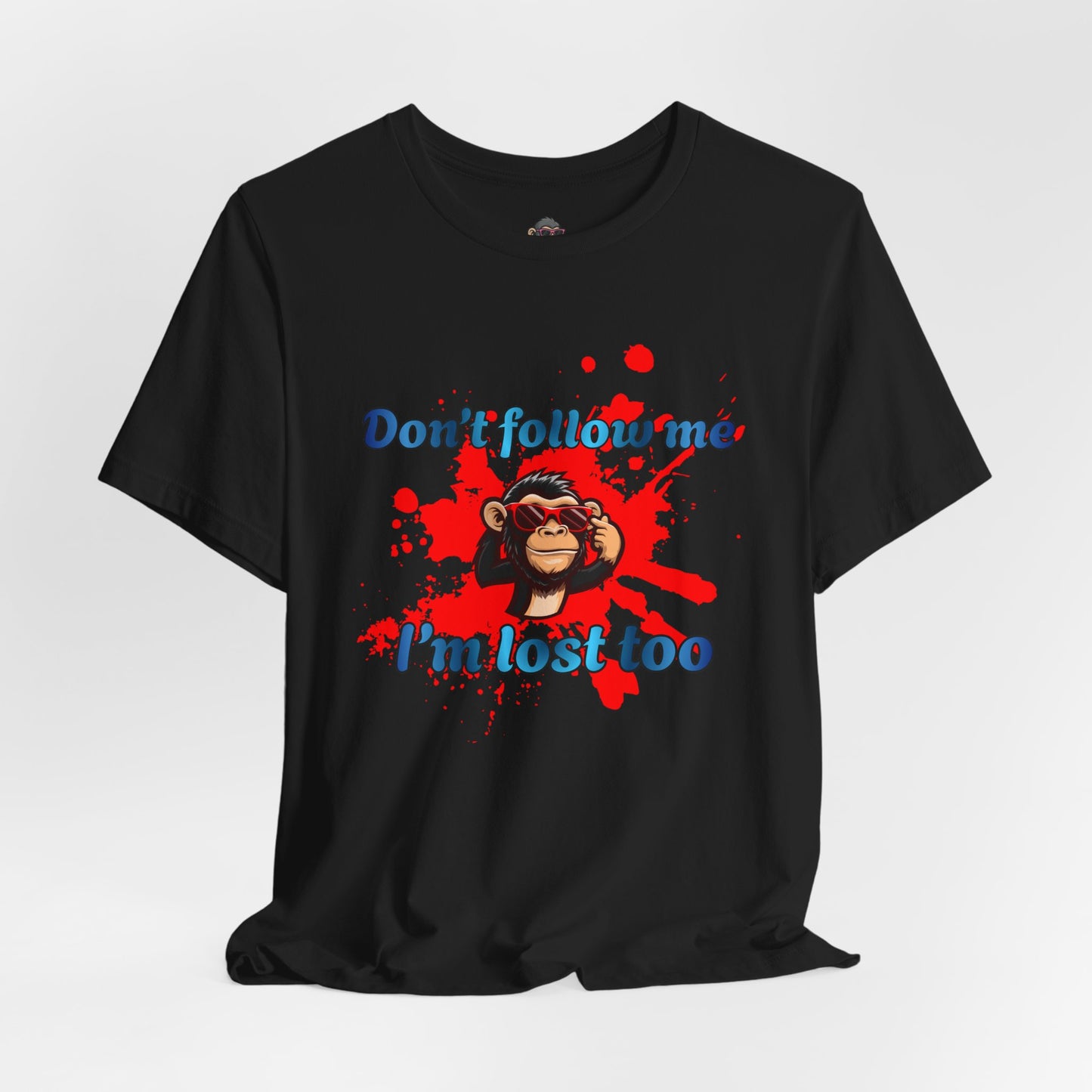 Don’t Follow Me I’m Lost Too Tee — Funny Monkey Graphic T-Shirt