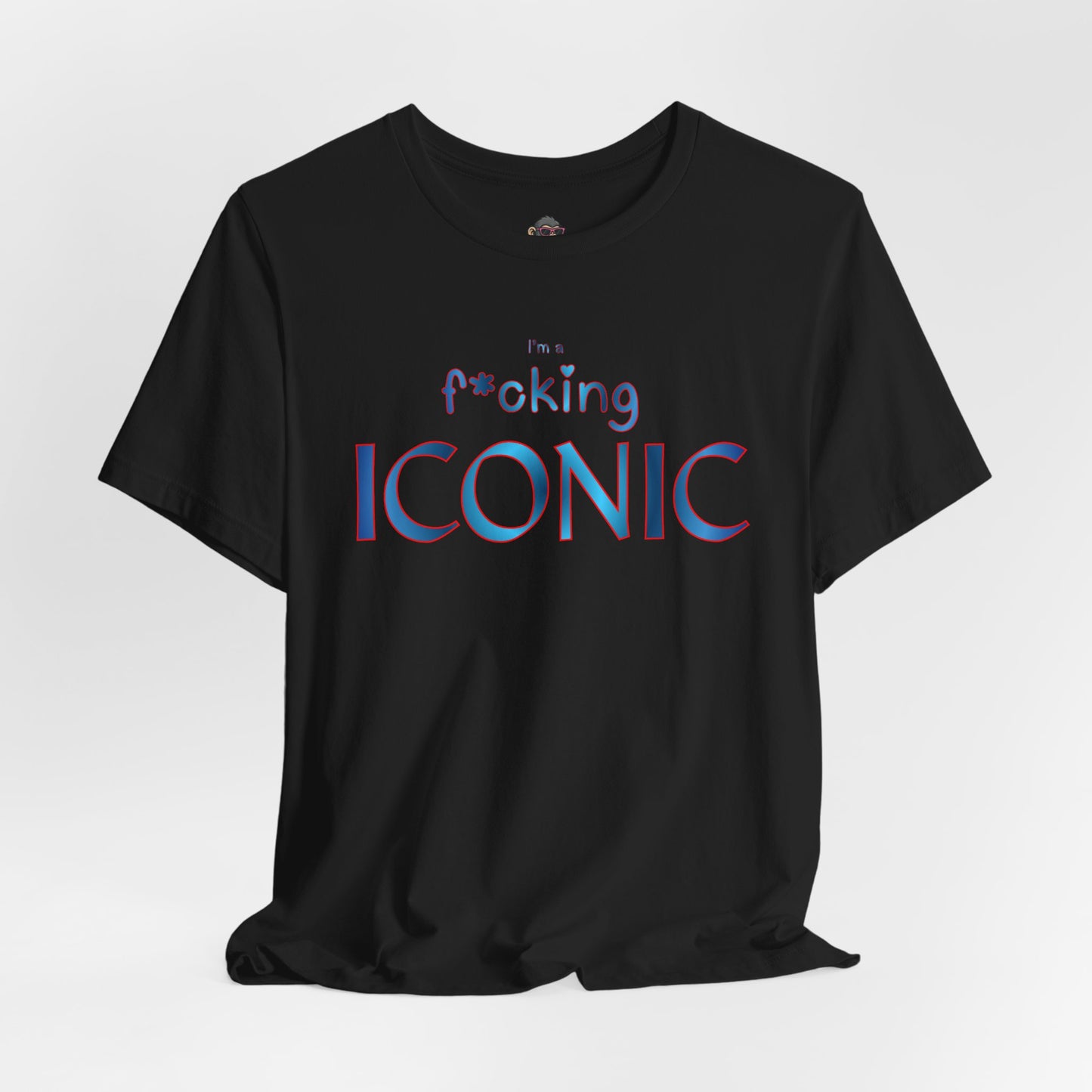 Iconic Graphic Tee — “I’m F*cking Iconic” Retro Text
