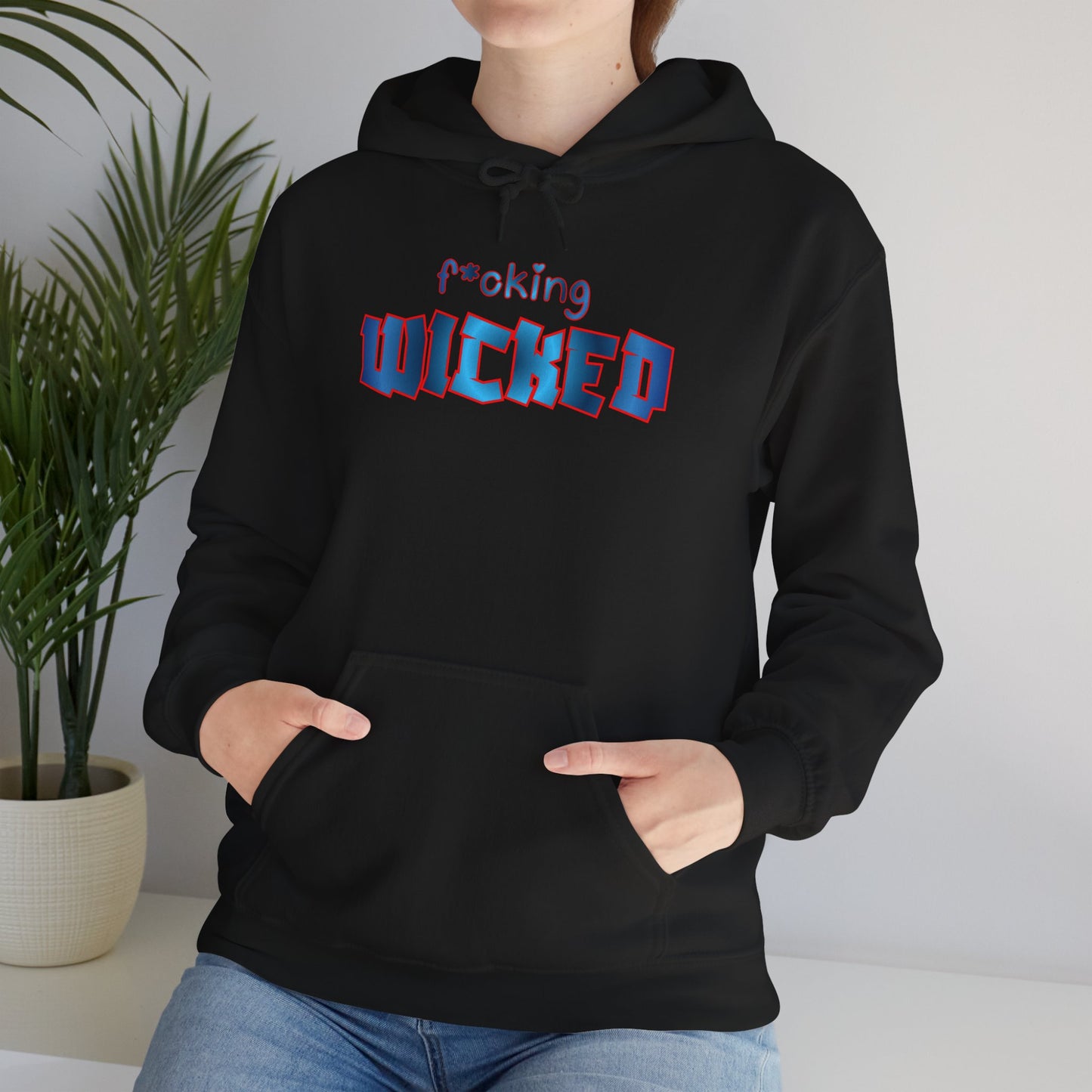 f*cking WICKED Hoodie