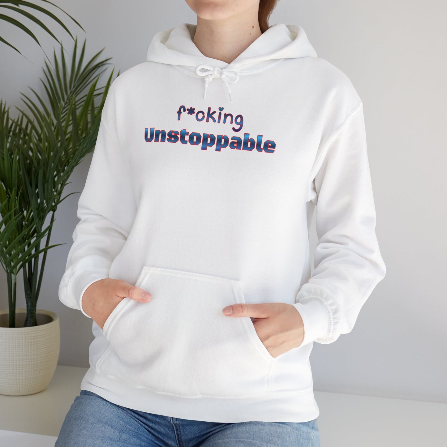 f*cking Unstoppable Hoodie