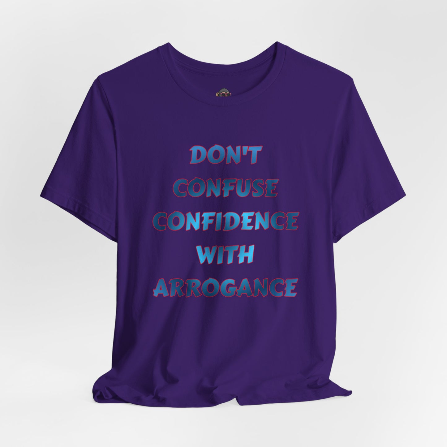 Don't Confuse Confidence With Arrogance T‑Shirt — Motivational Graphic Tee