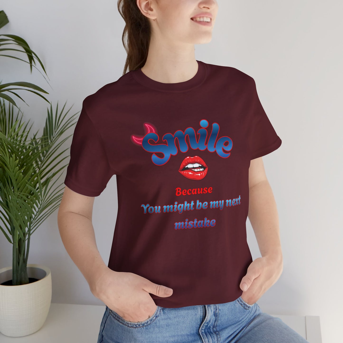 Smile Tee — "Smile Because You Might Be My Next Mistake" Graphic T-Shirt