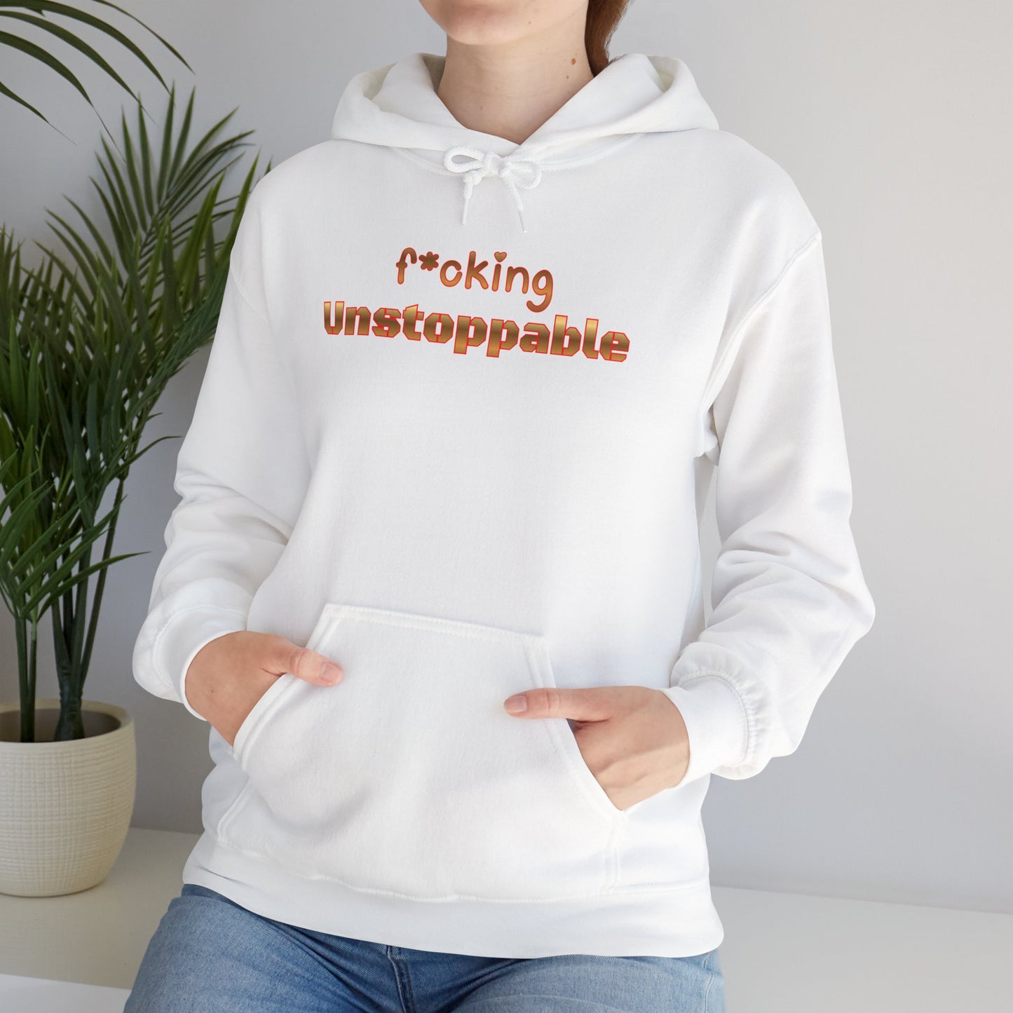 F*cking Unstoppable Hoodie