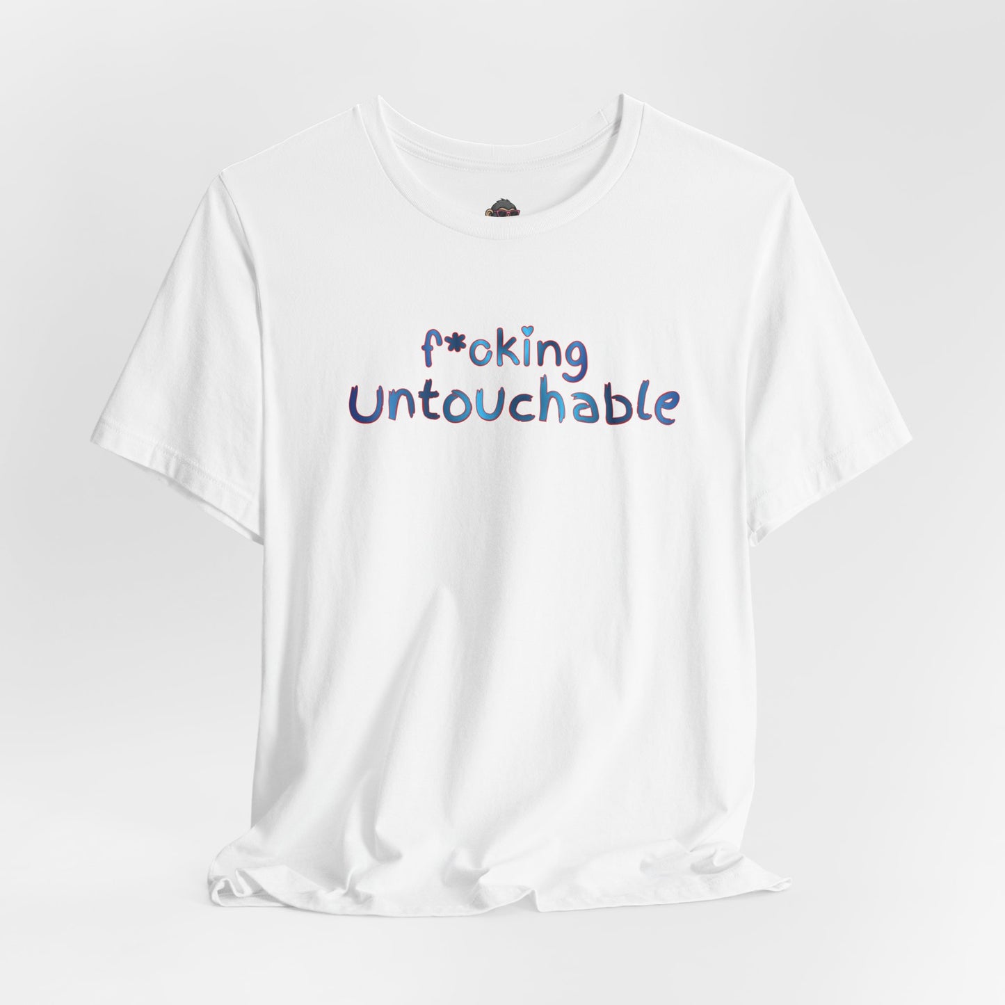 f*oking untouchable Tee