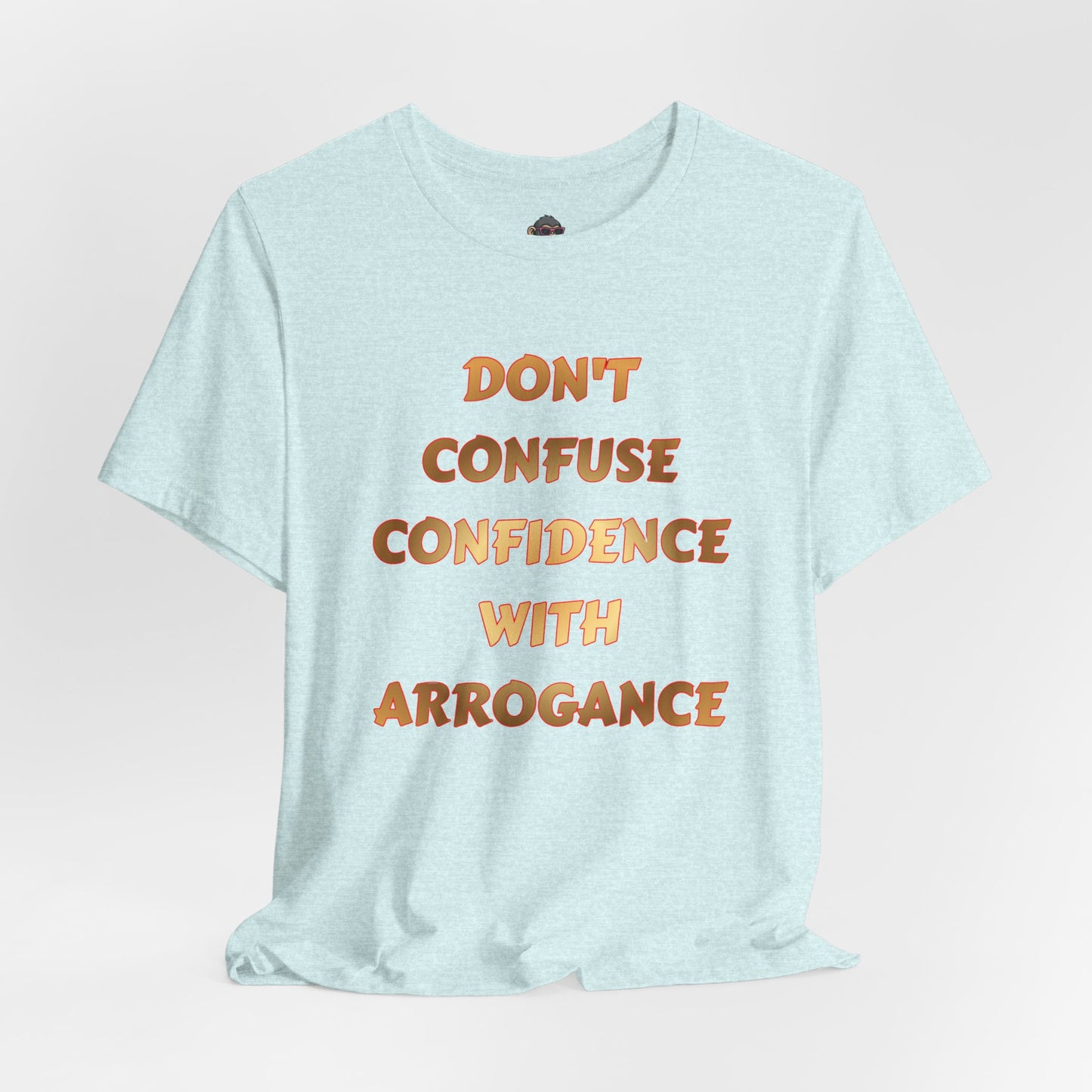 Confidence Not Arrogance Tee — Motivational Graphic T‑Shirt with Bold Text