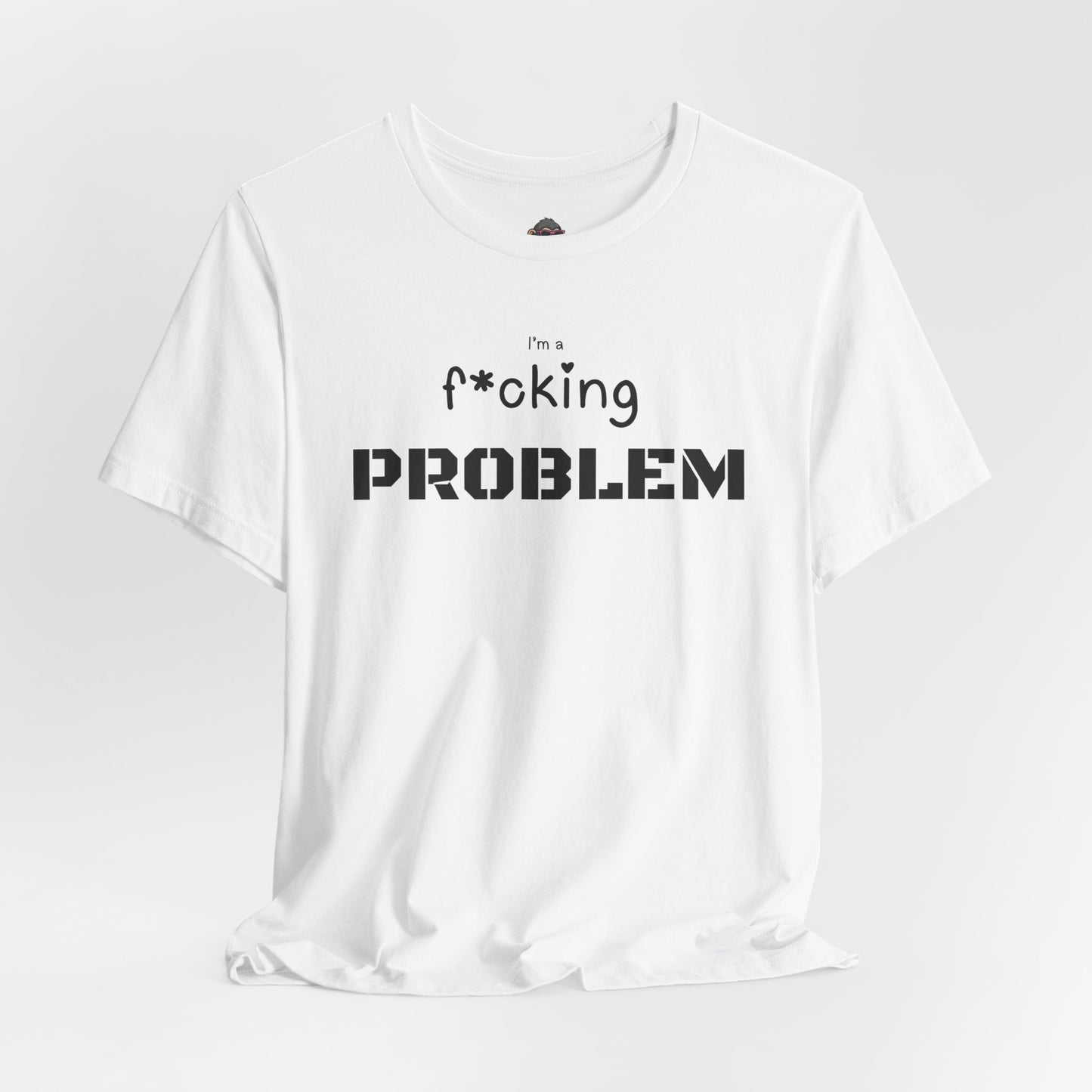 F*cking Problem Graphic Tee — Bold Statement Casual Shirt