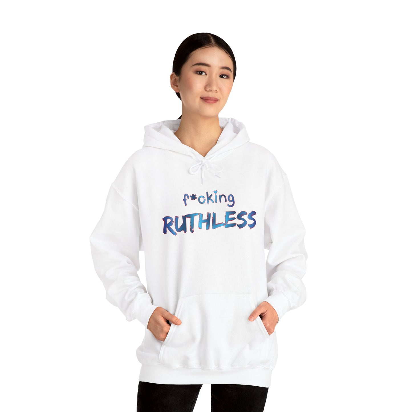 F*cking Ruthless Hoodie
