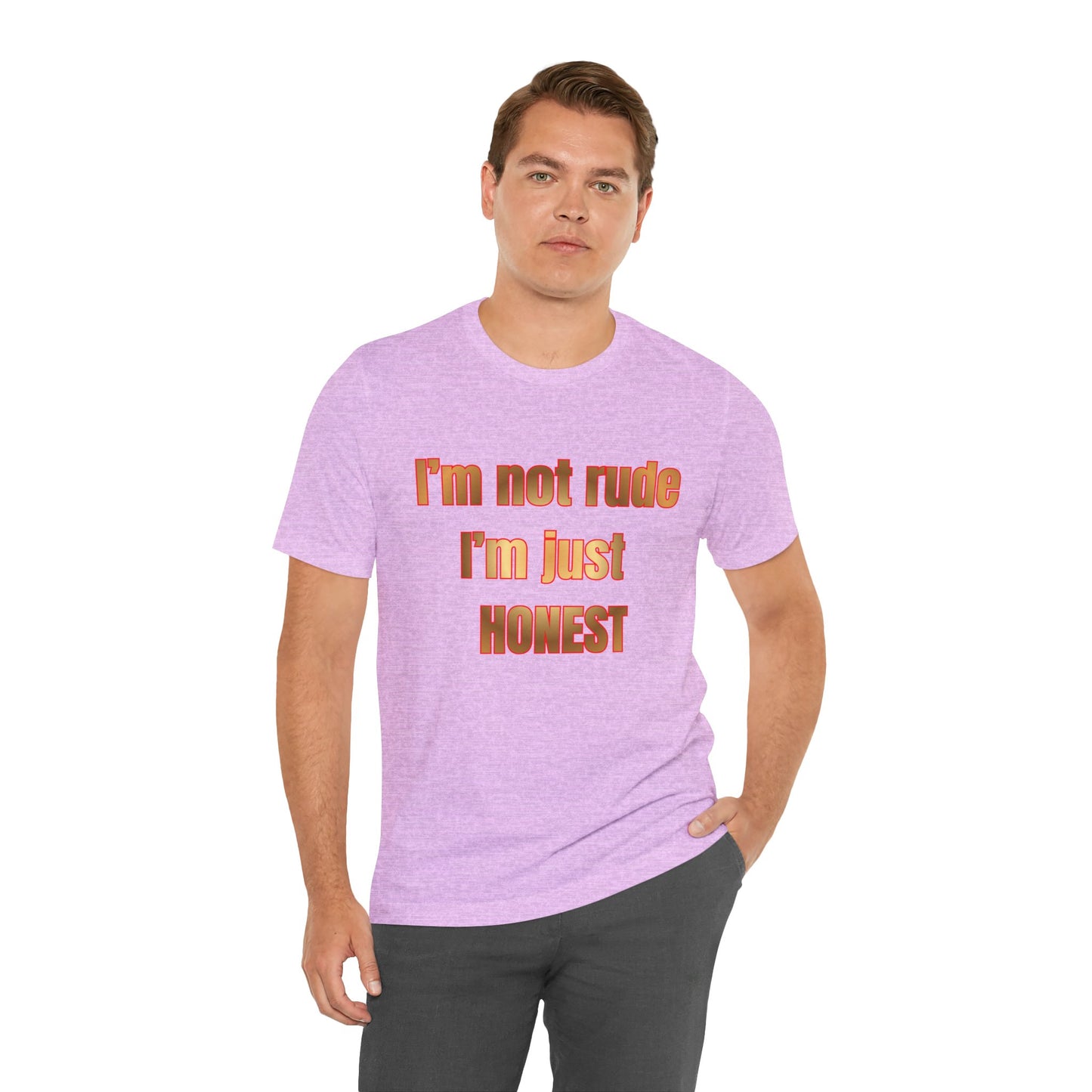 I’m Not Rude I’m Just Honest T-Shirt