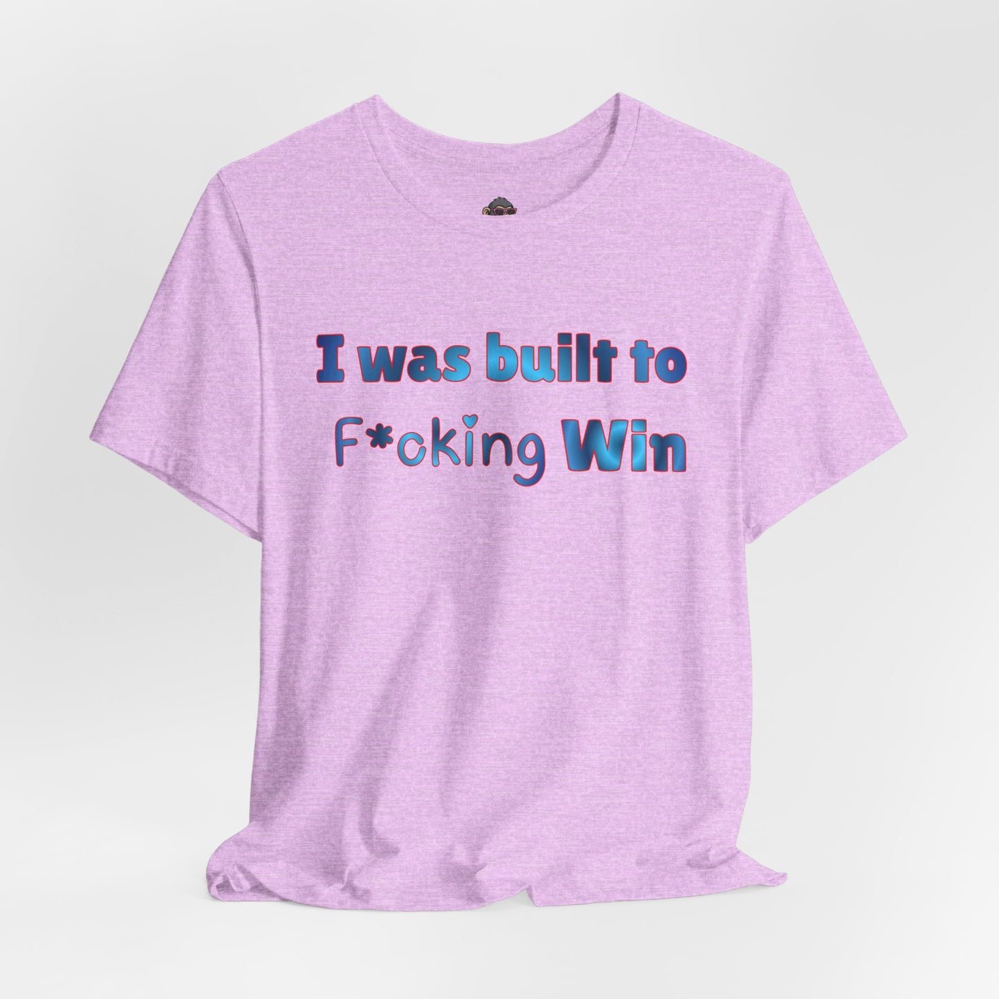 Built to Win T-Shirt — "I Was Built to F*cking Win" Motivational Graphic Tee