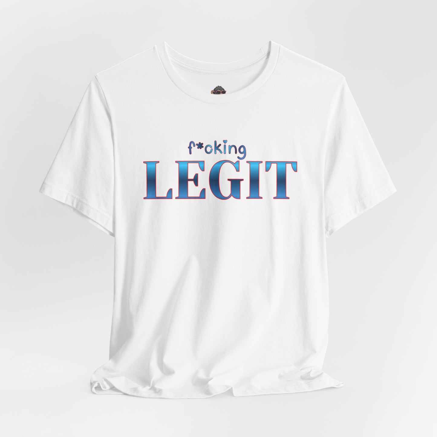f*cking LEGIT Tee