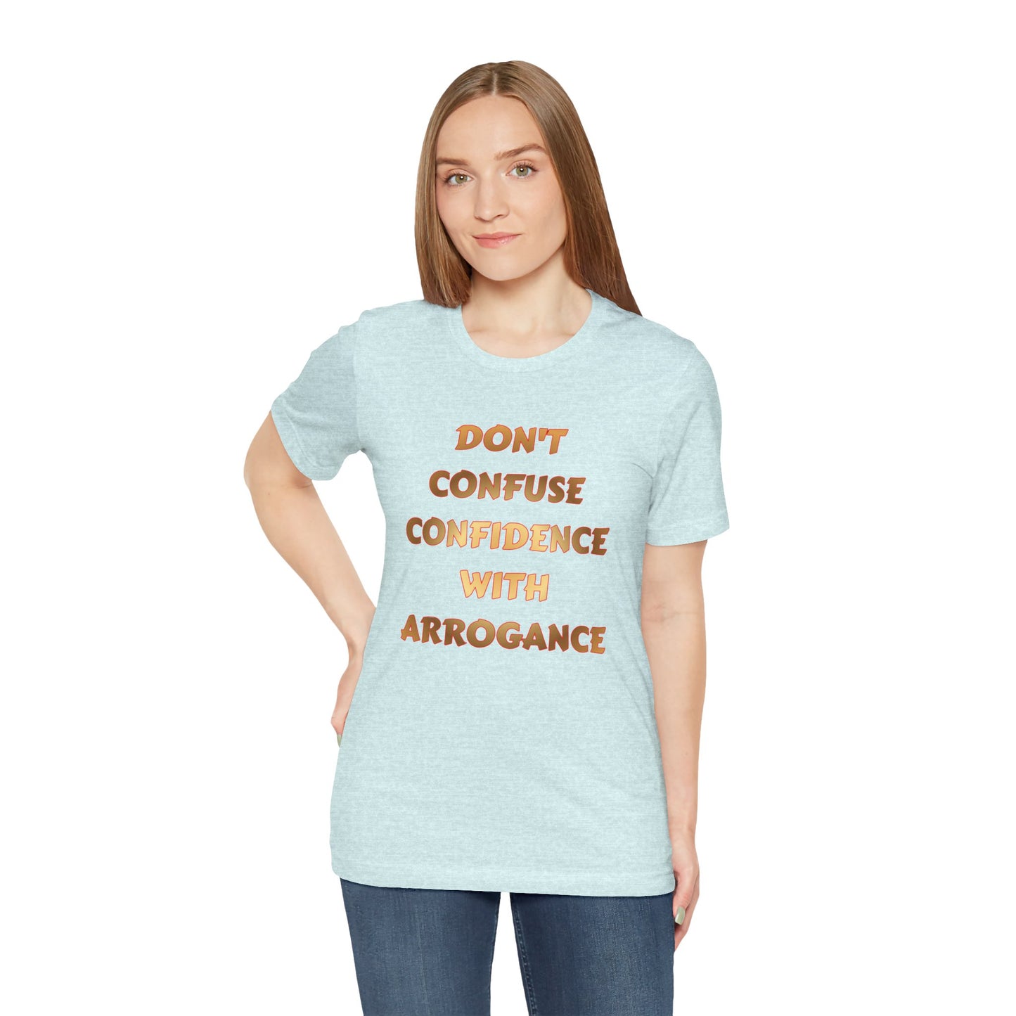 Confidence Not Arrogance Tee — Motivational Graphic T‑Shirt with Bold Text