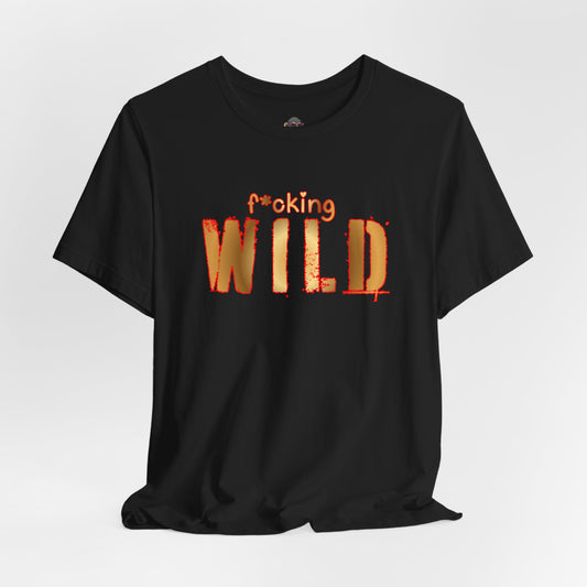 F*cking Wild Tee