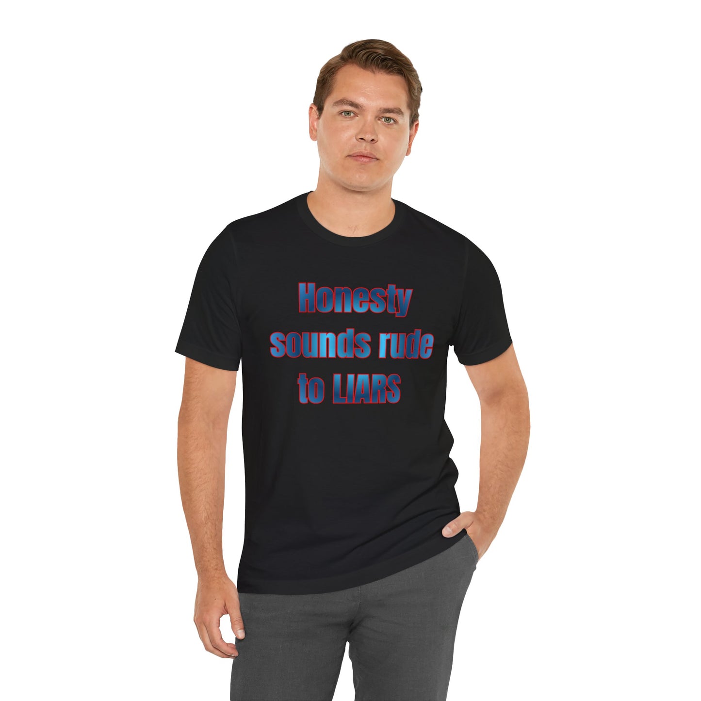 Honesty Sounds Rude to Liars Tee