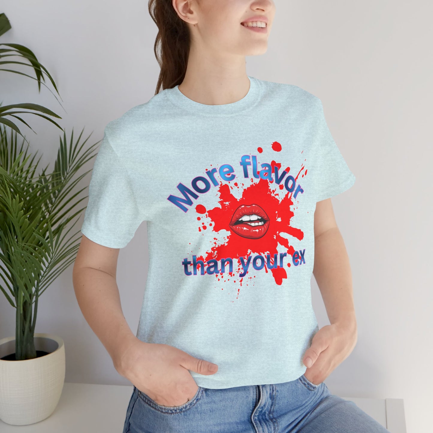 T-Shirt — "More Flavor Than Your Ex" Graphic Tee (Bold Lip Splash)