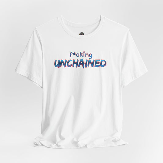 F*cking unchained Tee