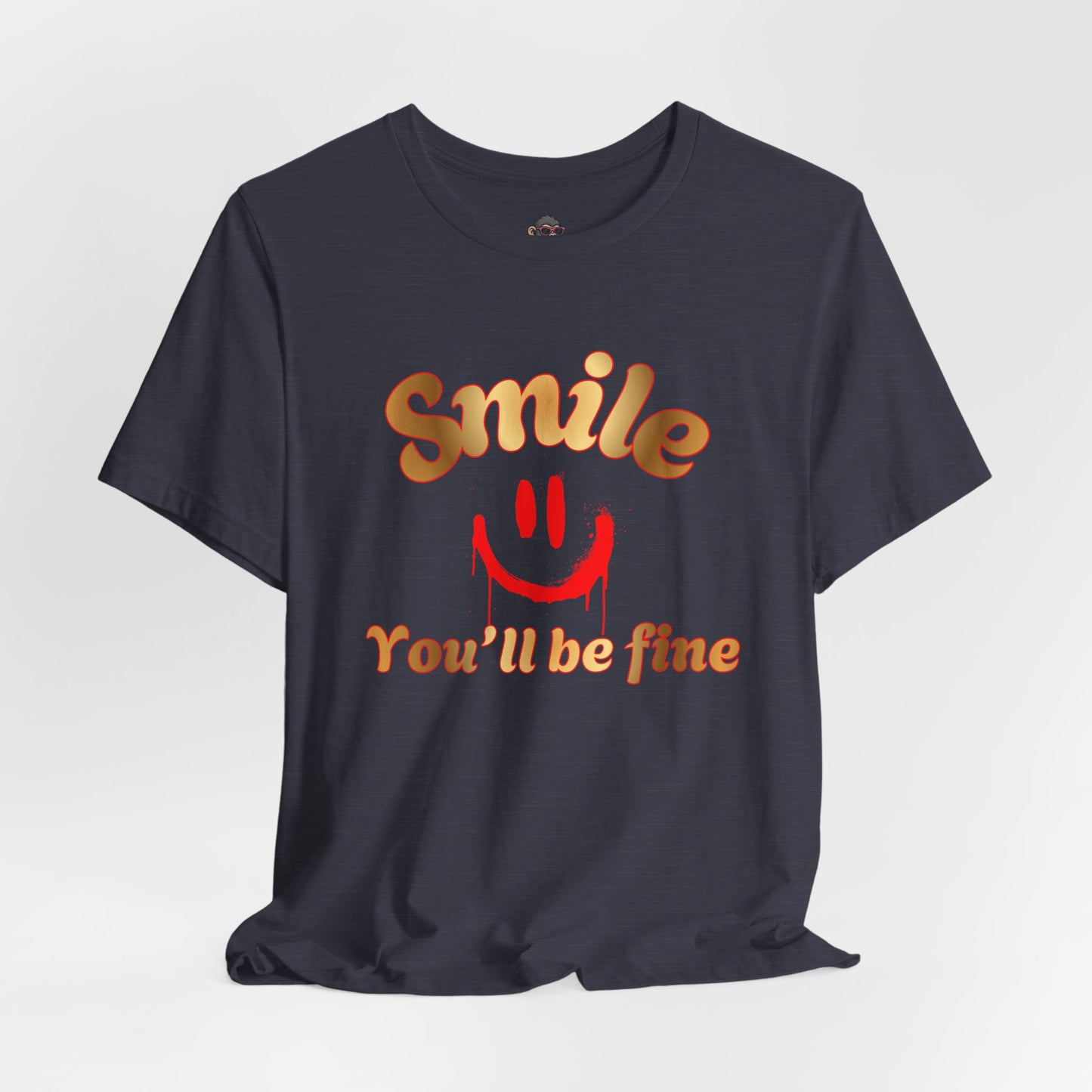 Smile You'll Be Fine Tee — Positive Graphic Short Sleeve T-Shirt