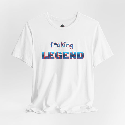 F*cking LEGEND Tee