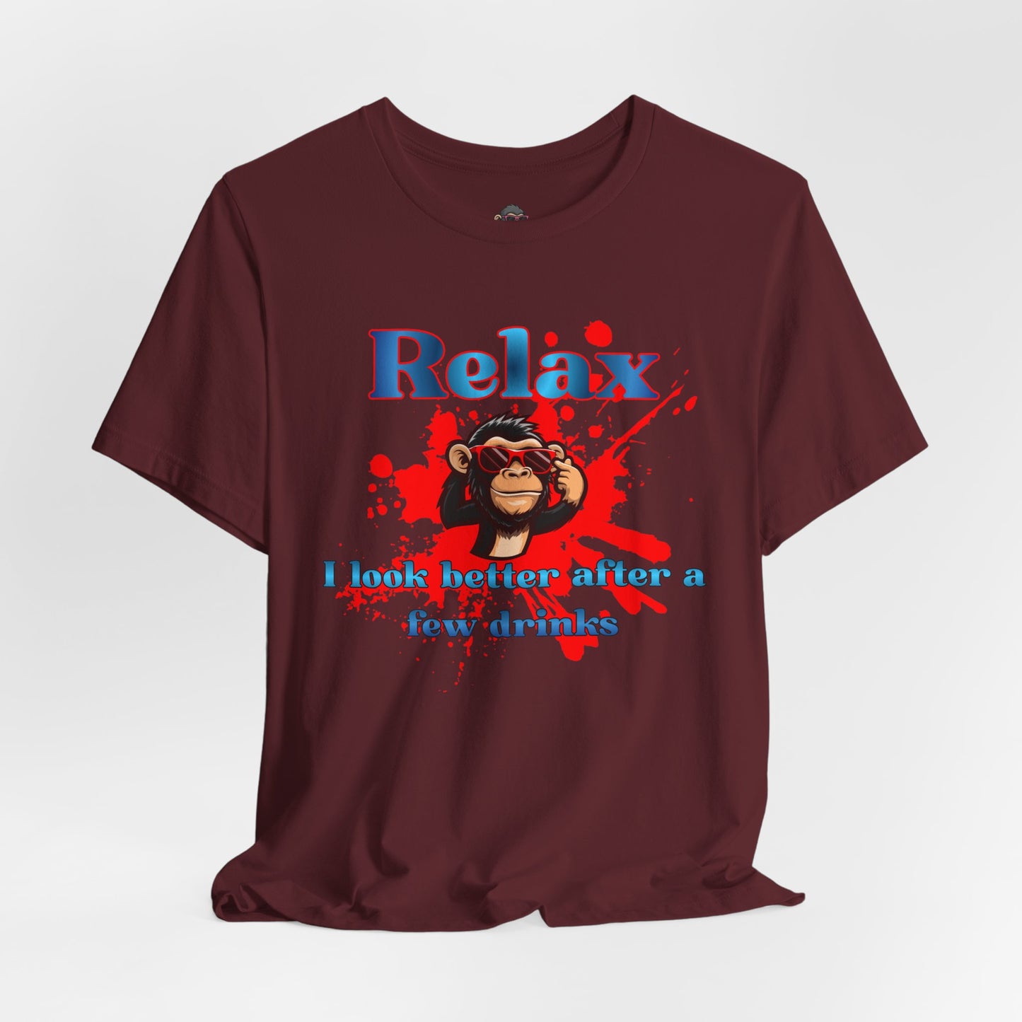 Relax Monkey T‑Shirt — "Relax I Look Better After a Few Drinks" Graphic Tee