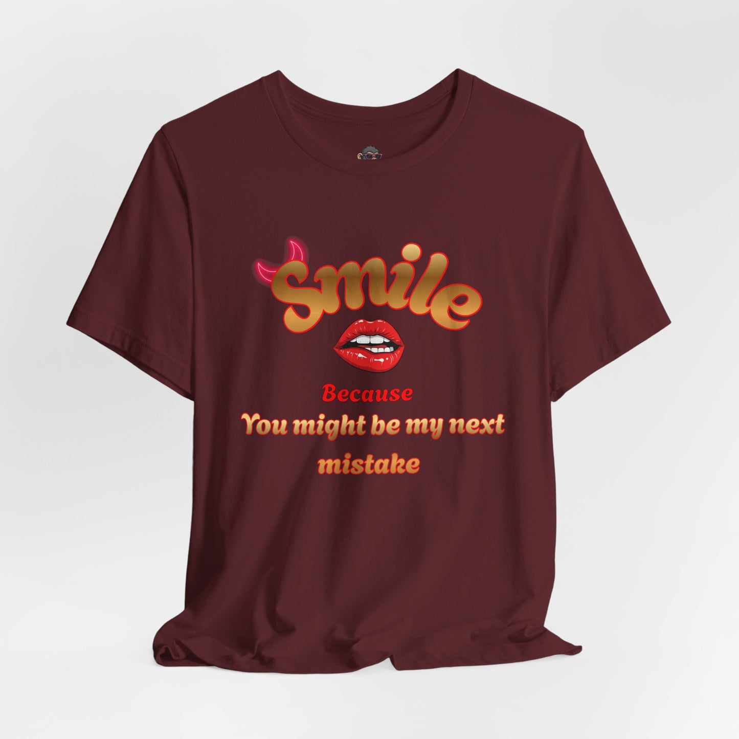 T-Shirt — "Smile Because You Might Be My Next Mistake" Retro Lip Graphic