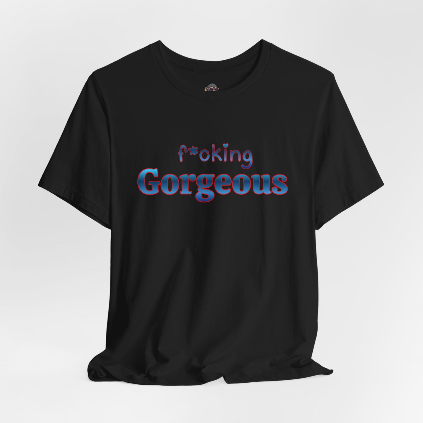 F*cking Gorgeous Tee