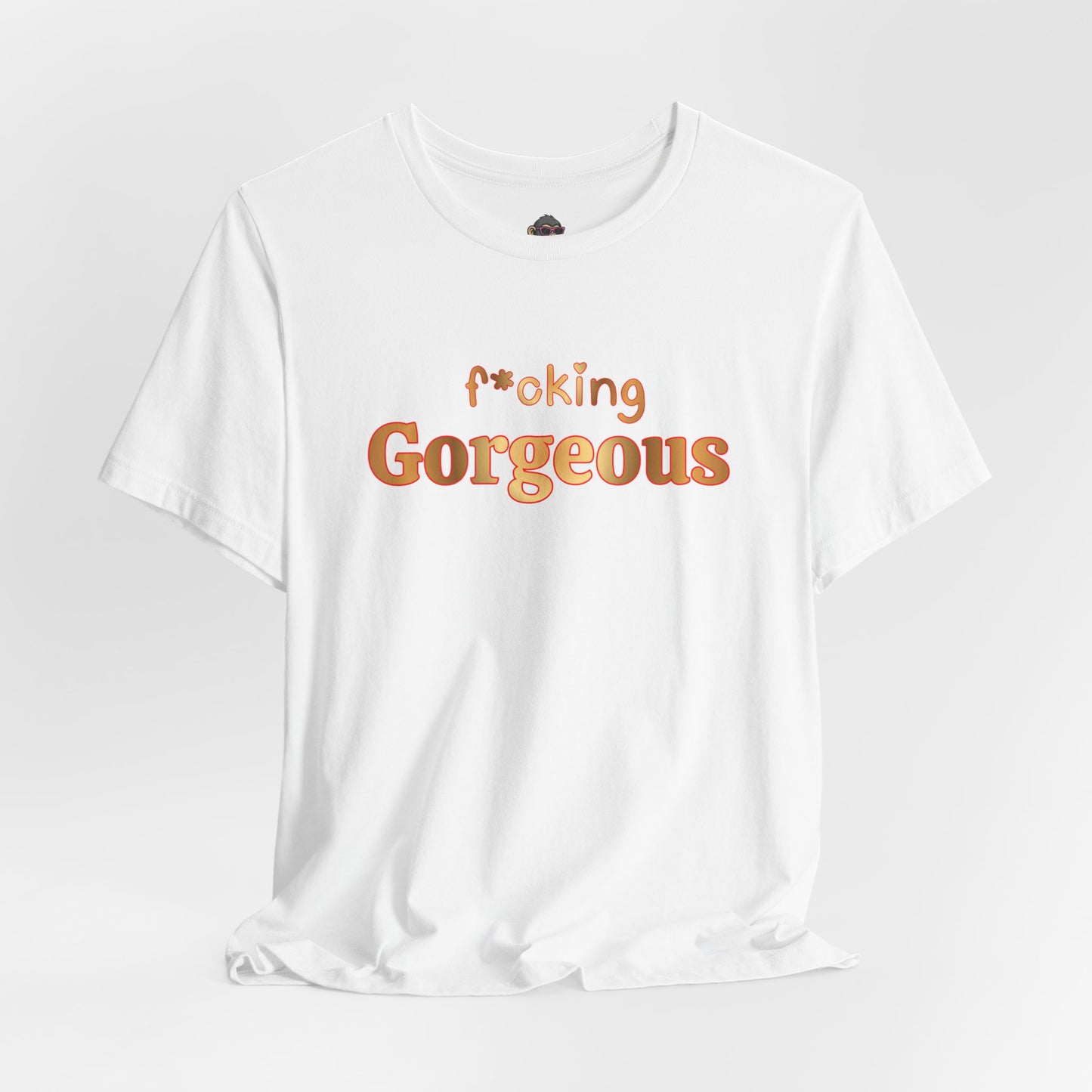 F*cking Gorgeous Tee